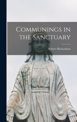 Communings in the Sanctuary - Richardson, Robert