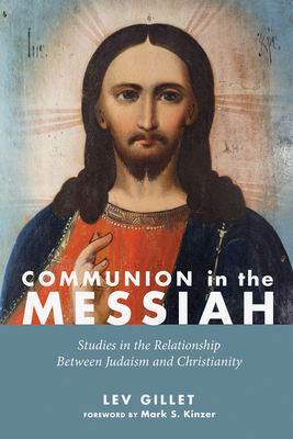 Communion in the Messiah - Gillet, Lev, and Kinzer, Mark S (Foreword by)