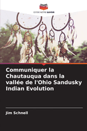 Communiquer la Chautauqua dans la vall?e de l'Ohio Sandusky Indian Evolution