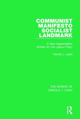 Communist Manifesto (Works of Harold J. Laski): Socialist Landmark - Laski, Harold J.
