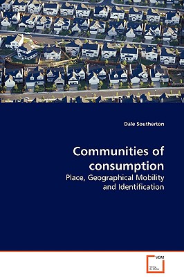 Communities of consumption - Southerton, Dale