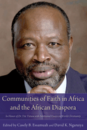 Communities of Faith in Africa and the African Diaspora: In Honor of Dr. Tite Ti?nou with Additional Essays on World Christianity