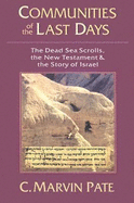 Communities of the Last Days: The Dead Sea Scrolls & the New Testament
