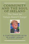Community and the Soul of Ireland: The Need for Values-Based Change, Conversation with Fr. Henry Bohan - Bohan, Harry, and Shouldice, Frank, and Liffey (Creator)