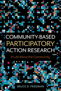 Community-Based Participatory Action Research: It's All About the Community