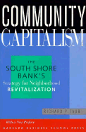 Community Capitalism: The South Shore Bank's Strategy for Neighborhood Revitalization - Taub, Richard J