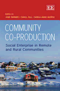 Community Co-Production: Social Enterprise in Remote and Rural Communities