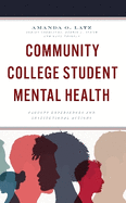 Community College Student Mental Health: Faculty Experiences and Institutional Actions