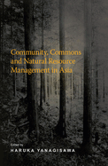 Community, Commons and Natural Resource Management in Asia