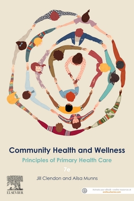 Community Health and Wellness: Principles of primary health care - Clendon, Jill, and Munns, Ailsa