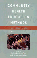 Community Health Education Methods, Second Edition: A Practical Guide - Bensley, Robert J, and Brookins-Fisher, Jodi