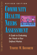 Community Health Needs Assessment: The Healthcare Professional's Guide to Evaluating the Needs in Your Defined Market