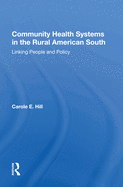 Community Health Systems in the Rural American South: Linking People and Policy