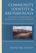 Community Identity and Archaeology: Dynamic Communities at Aphrodisias and Beycesultan