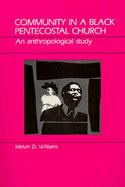 Community in a Black Pentecostal Church: An Anthropological Study