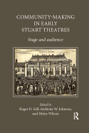 Community-Making in Early Stuart Theatres: Stage and Audience