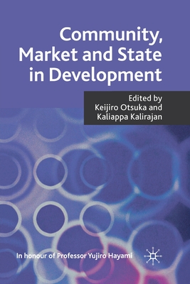 Community, Market and State in Development - Otsuka, K (Editor), and Kalirajan, K (Editor)
