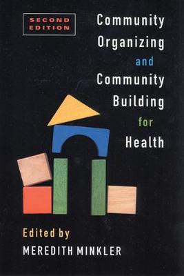 Community Organizing and Community Building for Health - Minkler, Meredith (Editor)