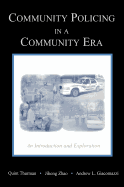 Community Policing in a Community Era: An Introduction and Exploration