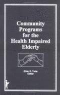 Community Programs for the Health Impaired Elderly - Taira, Ellen D