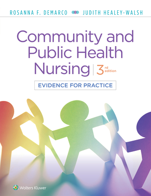 Community & Public Health Nursing: Evidence for Practice - DeMarco, Rosanna, PhD, RN, and Healey-Walsh, Judith
