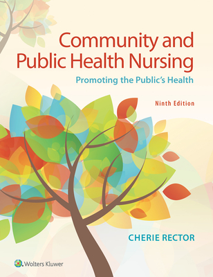 Community & Public Health Nursing: Promoting the Public's Health - Rector, Cherie, PhD, RN-C