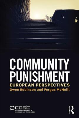 Community Punishment: European perspectives - Robinson, Gwen (Editor), and McNeill, Fergus (Editor)