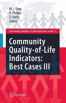 Community Quality-Of-Life Indicators: Best Cases III - Sirgy, M Joseph (Editor), and Phillips, Rhonda (Editor), and Rahtz, Don (Editor)