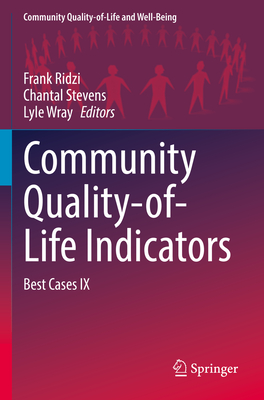 Community Quality-of-Life Indicators: Best Cases IX - Ridzi, Frank (Editor), and Stevens, Chantal (Editor), and Wray, Lyle (Editor)