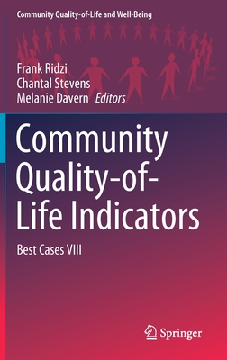 Community Quality-Of-Life Indicators: Best Cases VIII - Ridzi, Frank (Editor), and Stevens, Chantal (Editor), and Davern, Melanie (Editor)