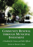 Community Renewal Through Municipal Investment: A Handbook for Citizens and Public Officials