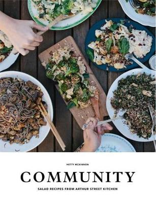 Community: Salad Recipes from Arthur Street Kitchen - McKinnon, Hetty