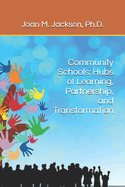 Community Schools: Hubs of Learning, Partnership, and Transformation