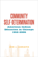 Community Self-Determination: American Indian Education in Chicago, 1952-2006