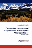 Community Structure and Regeneration of Sub-Alpine Abies Spectabilis
