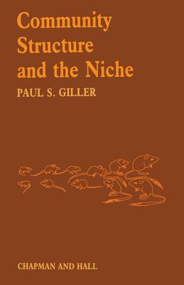 Community Structure and the Niche - Giller, Paul (Editor)