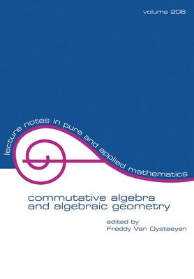 Commutative Algebra and Algebraic Geometry - Van Oystaeyen, Freddy (Editor), and Nashed, Zuhair (Editor), and Taft, Earl (Editor)