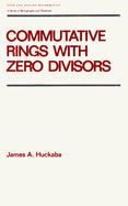 Commutative Rings with Zero Divisors