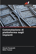 Commutazione di piattaforma negli impianti