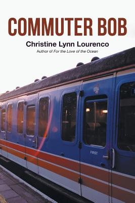 Commuter Bob - Lourenco, Christine Lynn