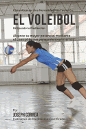 Como Alcanzar una Mentalidad Mas Fuerte en el Voleibol utilizando la Meditacion: Alcance su mayor potencial mediante el control de sus pensamientos internos