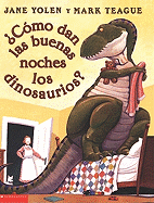 Como Dan Las Buenas Noches Los Dinosaurios? (How Do Dinosaurs Say Goodnight?)