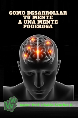 Como desarrollar t mente a una mente poderosa - Guti?rrez, Ubaldo Snchez