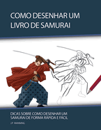 Como Desenhar um Livro de Samurai: Dicas sobre Como Desenhar um Samurai de Forma Rpida e Fcil