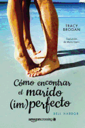 Como Encontrar El Marido (Im)Perfecto