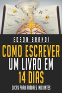 Como Escrever um Livro em 14 Dias: Dicas para autores iniciantes