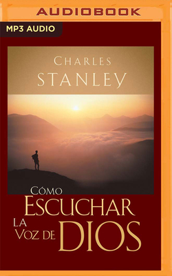 Como Escuchar La Voz de Dios - Stanley, Charles F.