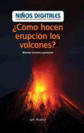 Como Hacen Erupcion Los Volcanes?: Mostrar Eventos y Procesos (How Do Volcanoes Explode?: Showing Events and Processes)