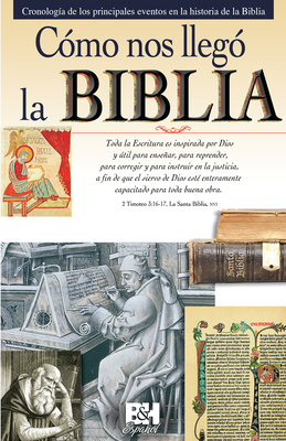 Como Nos Llego la Biblia: Cronologia de los Principales Eventos en la Historia de la Biblia - Calcada, S Leticia