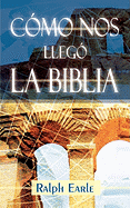 Como Nos Llego La Biblia (Spanish: How We Got Our Bible)